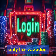 onlyflix vazados